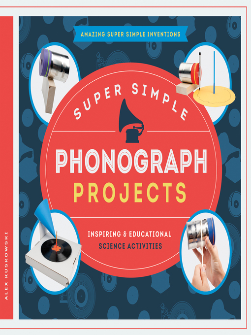Title details for Super Simple Phonograph Projects by Alex Kuskowski - Available